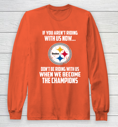 NFL Pittsburgh Steelers Football We Become The Champions Long Sleeve T-Shirt 3