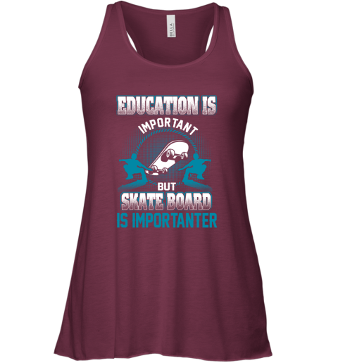 Education Is Important But Skate Board Is Importanter Racerback Tank 2