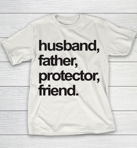 Father's Day Funny Gift Ideas Apparel  FATHER, HUSBAND, PROTECTOR, FRIEND. Youth T-Shirt