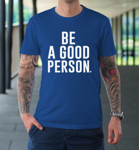 Jasson Domínguez Be A Good Person T-Shirt 7