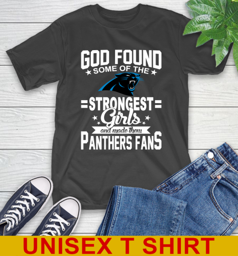 Carolina Panthers NFL Football God Found Some Of The Strongest Girls Adoring Fans T-Shirt