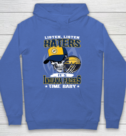 Listen Haters It is PACERS Time Baby NBA Hoodie 6