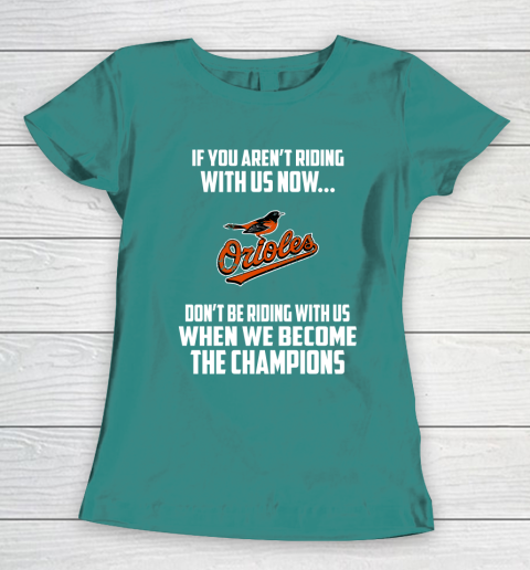 MLB Baltimore Orioles Baseball We Become The Champions Women's T-Shirt 10
