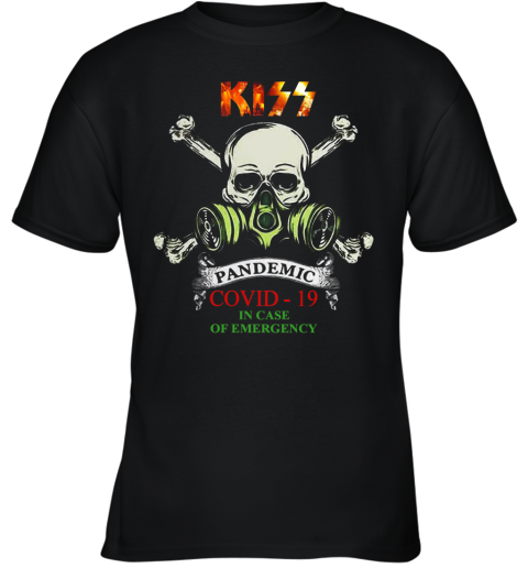 Kiss 2020 Pandemic COVID 19 In Case Of Emergency Youth T-Shirt