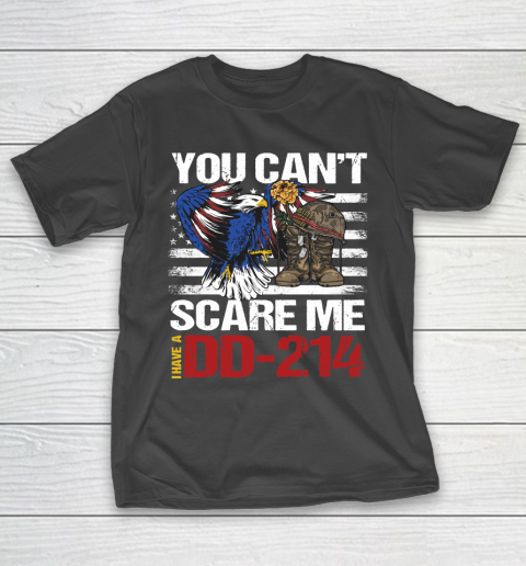 Veteran Shirt DD214, Military Gun Owner, Patriotic Your Can't Scare Me T-Shirt