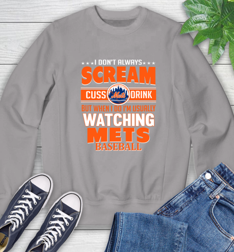 New York Mets MLB I Scream Cuss Drink When I'm Watching My Team Sweatshirt 5