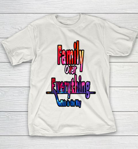 Family Over Everything This is the Way Youth T-Shirt