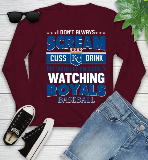Kansas City Royals MLB I Scream Cuss Drink When I'm Watching My Team Youth Long Sleeve 6