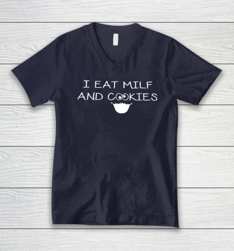 I Eat Milf And Cookies Humor Funny V-Neck T-Shirt 2