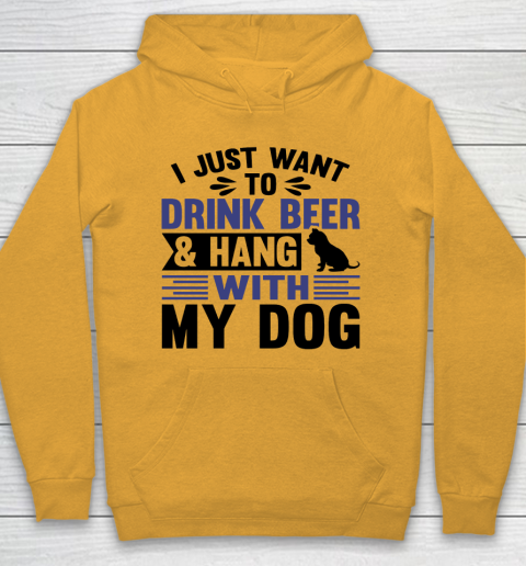 Beer Lover Funny Shirt I Just Want To Drink Beer And Hang With My Dog  Humour Funny with Black Dog Hoodie 2