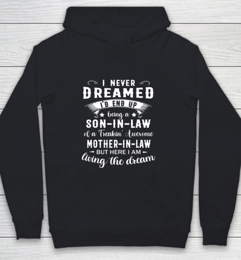 Son In Law Shirt  I Never Dreamed I D End Up Being Son In Law Youth Hoodie