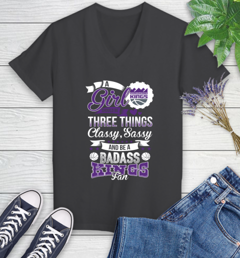 Sacramento Kings NBA A Girl Should Be Three Things Classy Sassy And A Be Badass Fan Women's V-Neck T-Shirt 8