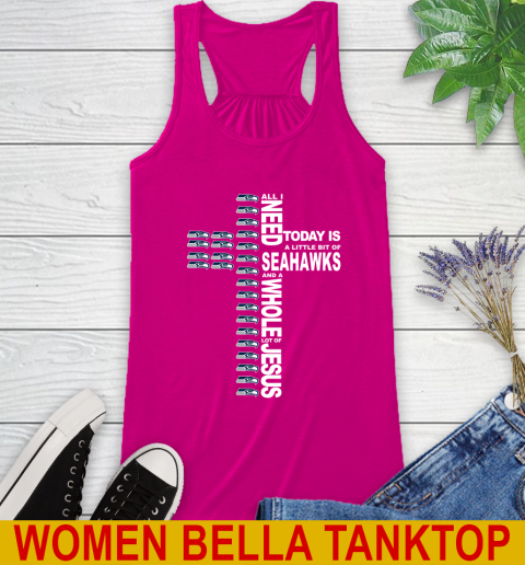 NFL All I Need Today Is A Little Bit Of Seattle Seahawks Cross Shirt Racerback Tank 6
