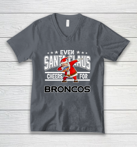 Denver Broncos Even Santa Claus Cheers For Christmas NFL V-Neck T-Shirt 4
