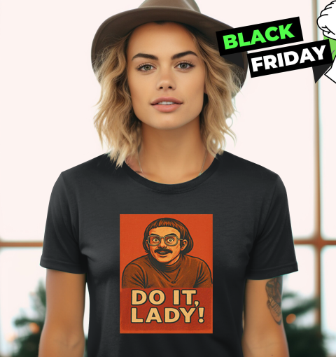 Jay Renshaw Do It Lady Tiktok Trend Women's T-Shirt