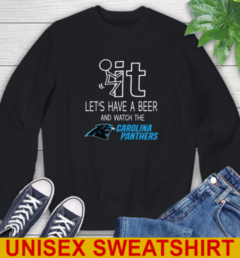 Carolina Panthers Football NFL Let's Have A Beer And Watch Your Team Sports Sweatshirt