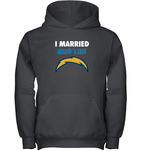 I Married Into This Los Angeles Chargers Youth Hooded