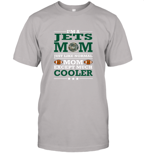 sszk i39 m a jets mom just like normal mom except cooler nfl jersey t shirt 60 front ash