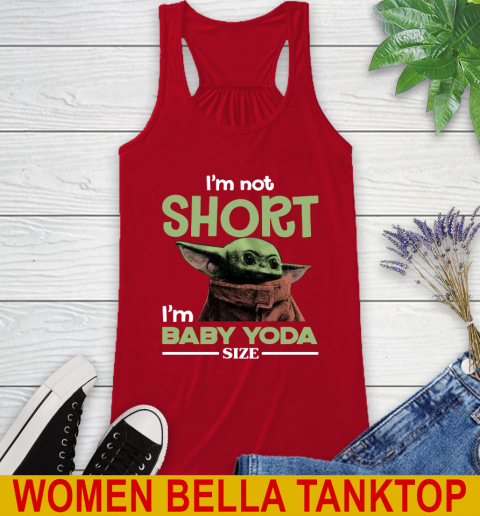 I'm Not Short I'm Baby Yoda Size Funny Star Wars Shirts 40