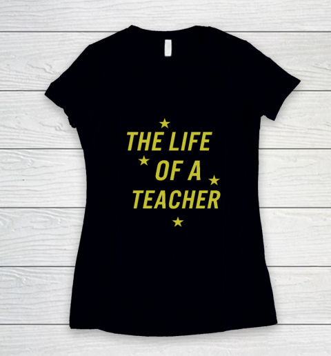 The Life Of A Teacher Women's V-Neck T-Shirt