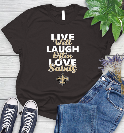NFL Football New Orleans Saints Live Well Laugh Often Love Shirt Women's T-Shirt 9