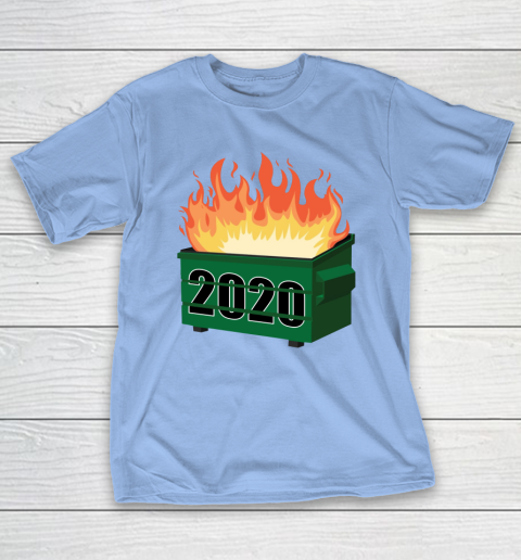 Dumpster fire shirt 2020 sale