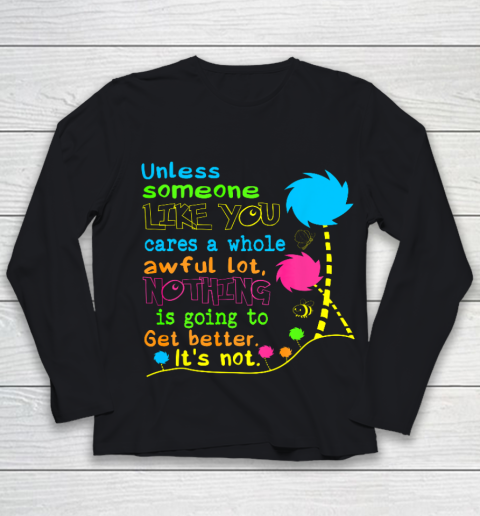 Earth Day Shirt Unless Someone Like You Earth Day Youth Long Sleeve