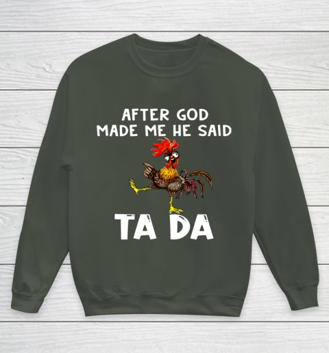 Funny Cute Chicken After God Made Me He Said Tada Youth Sweatshirt 8