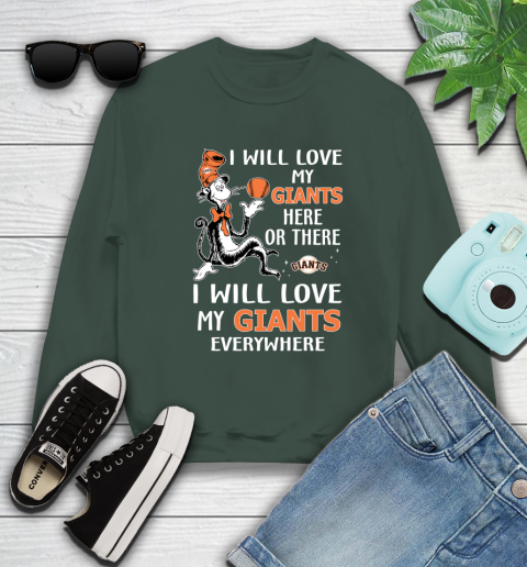 MLB Baseball San Francisco Giants I Will Love My Giants Everywhere Dr Seuss Shirt Sweatshirt 12