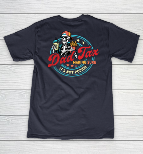 Dad Tax Making Sure It's Not Poison V-Neck T-Shirt 8