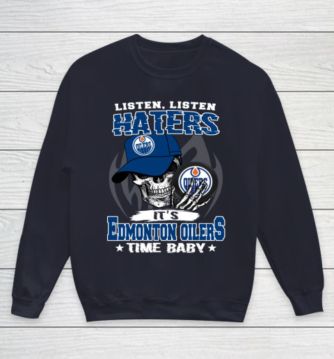 Listen Haters It is OILERS Time Baby NHL Youth Sweatshirt 2