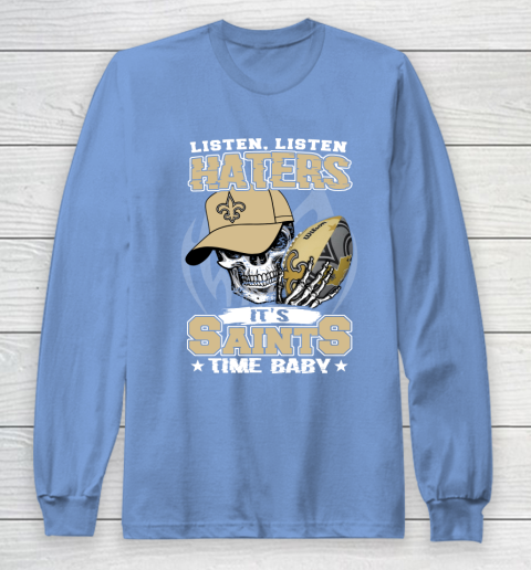 Listen Haters It is SAINT Time Baby NFL Long Sleeve T-Shirt 8