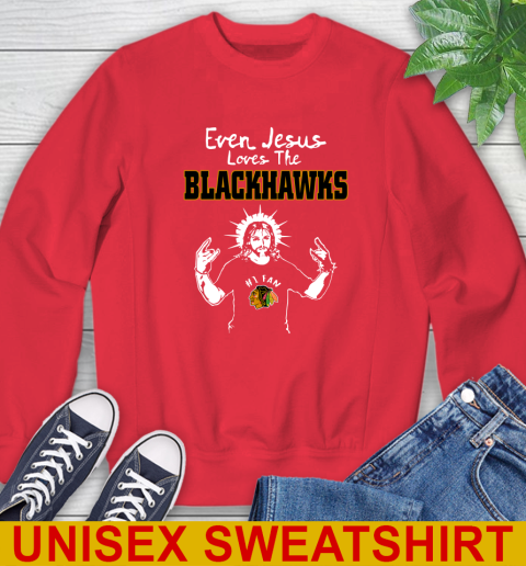 Chicago Blackhawks NHL Hockey Even Jesus Loves The Blackhawks Shirt Sweatshirt 12