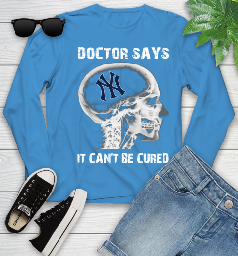 MLB New York Yankees Baseball Skull It Can't Be Cured Shirt Youth Long Sleeve 7