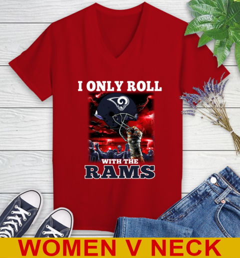 Los Angeles Rams NFL Football I Only Roll With My Team Sports Women's V-Neck T-Shirt 10