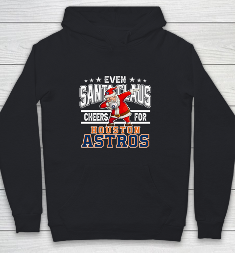 Houston Astros Even Santa Claus Cheers For Christmas MLB Youth Hoodie