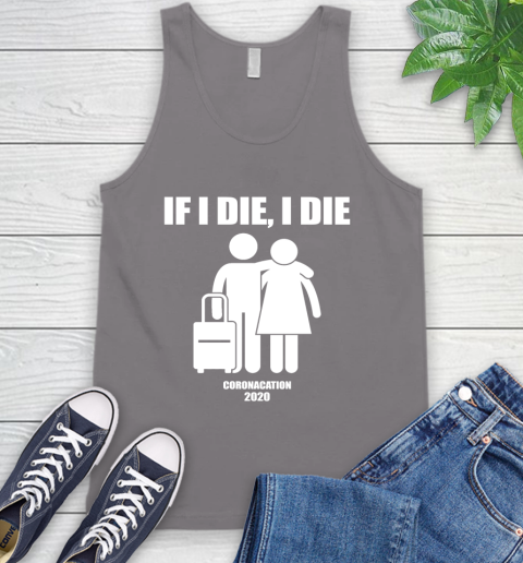Coronacation If I Die I Die Shirt 71