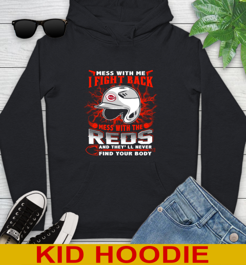 MLB Baseball Cincinnati Reds Mess With Me I Fight Back Mess With My Team And They'll Never Find Your Body Shirt Youth Hoodie