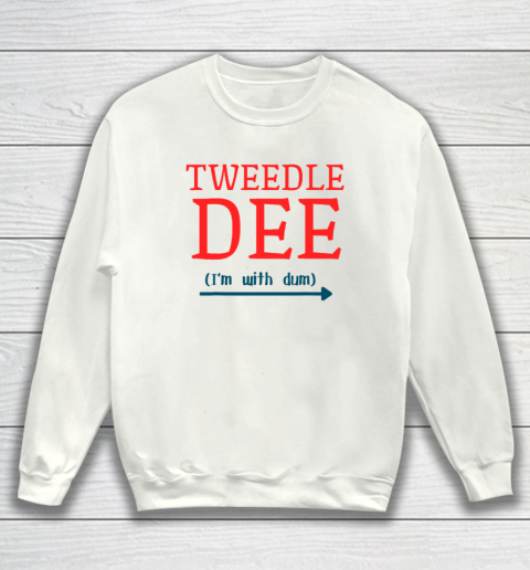 Tweedle Dee I'm With Dum Couple And Friends Funny Lazy Costume Sweatshirt