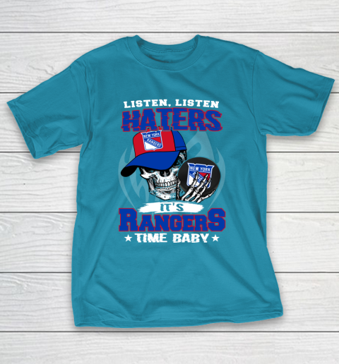 Listen Haters It is RANGERS Time Baby NHL T-Shirt 7