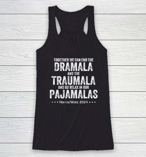 Together We Can End the Dramala And The Traumala Racerback Tank