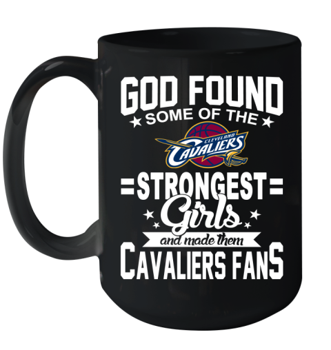 Cleveland Cavaliers NBA Basketball God Found Some Of The Strongest Girls Adoring Fans Ceramic Mug 15oz