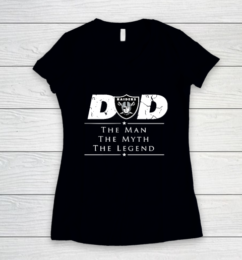 Oakland Raiders NFL Football Dad The Man The Myth The Legend Women's V-Neck T-Shirt