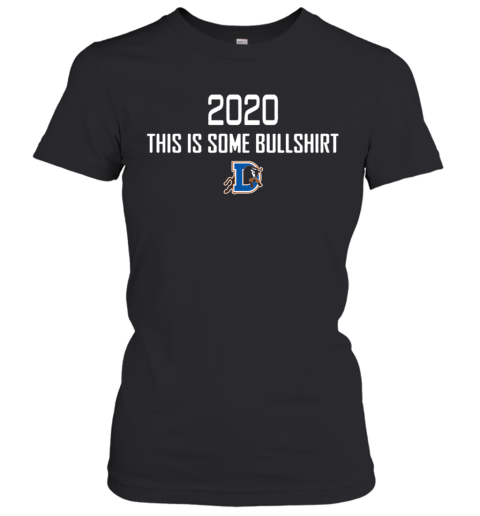 Durham Bulls 2020 This Is Some Bull Women's T-Shirt