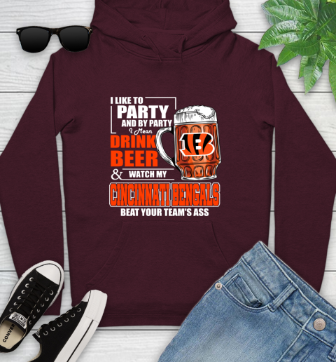NFL I Like To Party And By Party I Mean Drink Beer and Watch My Cincinnati Bengals Beat Your Team's Ass Football Youth Hoodie 7