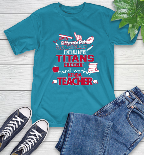 Tennessee Titans NFL I'm A Difference Making Student Caring Football Loving Kinda Teacher T-Shirt 9