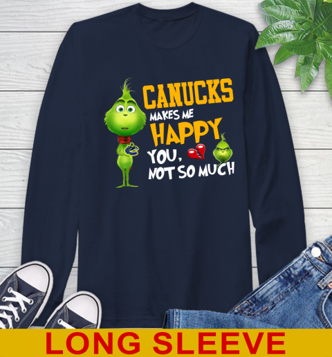 NHL Vancouver Canucks Makes Me Happy You Not So Much Grinch Hockey Sports Long Sleeve T-Shirt 3