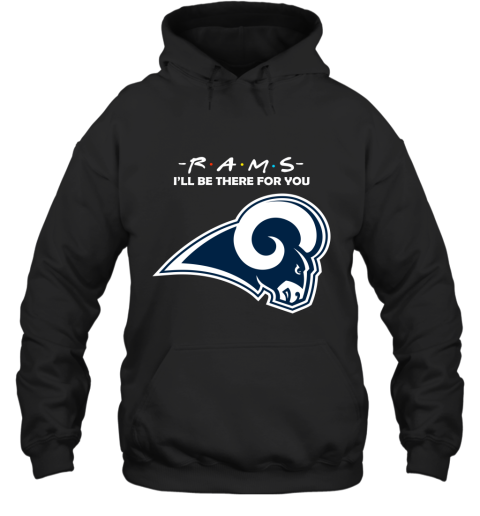 I'll Be There For You Los Angeles Rams Friends Movie NFL Hoodie