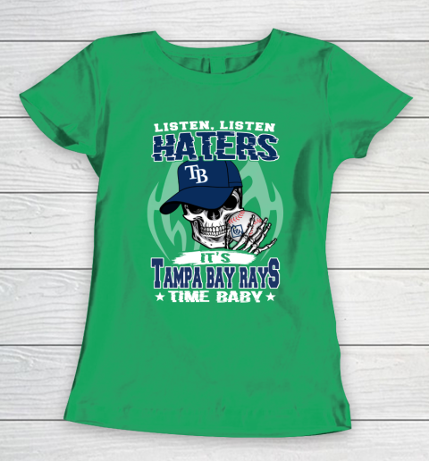 Listen Haters It is RAYS Time Baby MLB Women's T-Shirt 5
