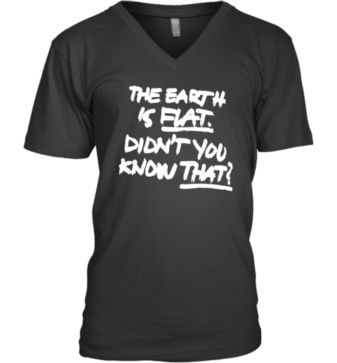 The Earth Is Flat V-Neck T-Shirt